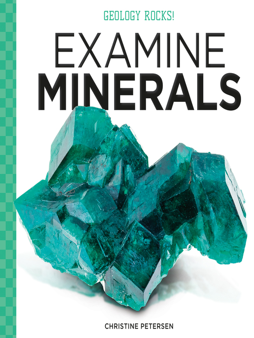 Title details for Examine Minerals by Christine Petersen - Available